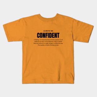 Always be Confident Kids T-Shirt